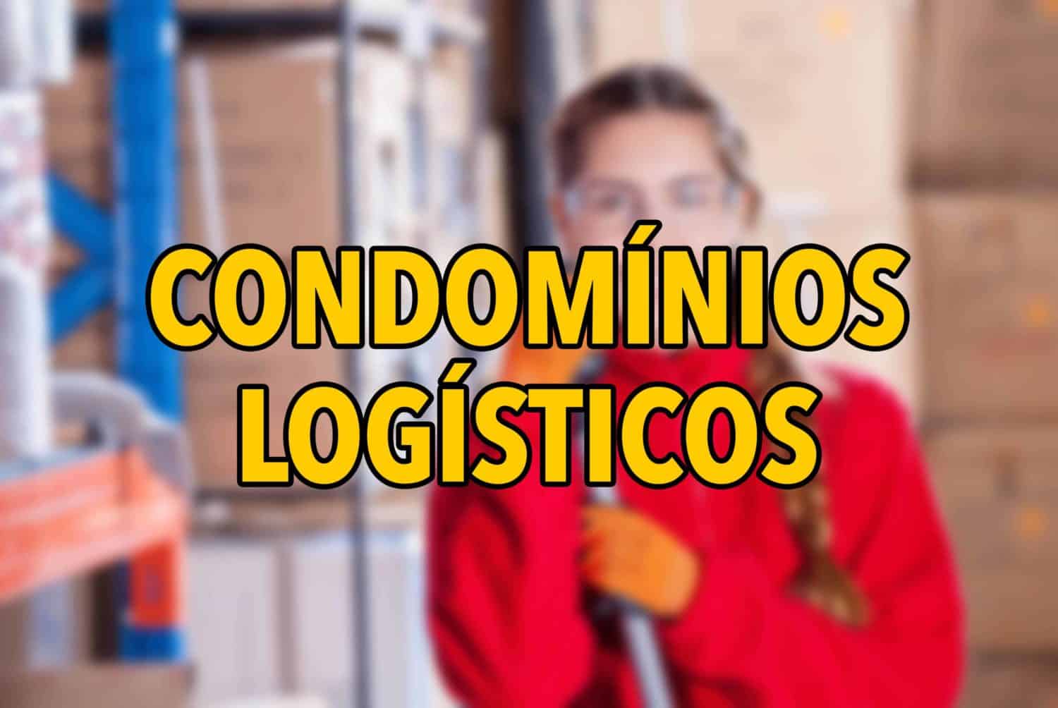 Condomínios Logísticos